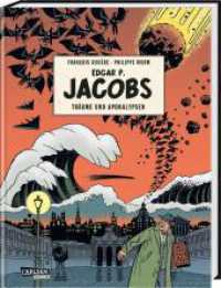 Edgar P. Jacobs - Träume und Apokalypsen : Die Biografie eines großen Comic-Künstlers （Auflage. 2022. 144 S. vierfarbig. 265.00 mm）