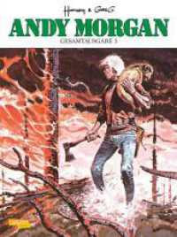 Andy Morgan Gesamtausgabe Bd.3 (Andy Morgan Gesamtausgabe 3) （2. Aufl. 2018. 208 S. farb. comics. 300.00 mm）