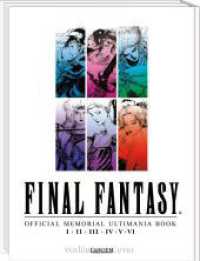 Final Fantasy - Official Memorial Ultimania : Final Fantasy - Official Memorial Ultimania: I bis VI (Final Fantasy - Official Memorial Ultimania Book) （2024. 336 S. farbig. 303.00 mm）