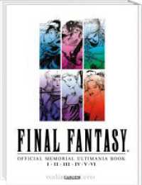 Final Fantasy - Official Memorial Ultimania : Final Fantasy - Official Memorial Ultimania: I bis VI (Final Fantasy - Official Memorial Ultimania Book) （2024. 336 S. farbig. 303.00 mm）