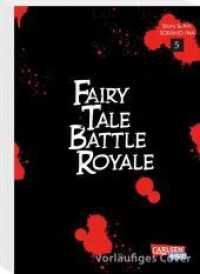 Fairy Tale Battle Royale 5 : Actionreicher Survival-Horror in einer düsteren Märchenwelt! (Fairy Tale Battle Royale 5) （2024. 162 S. schwarz-weiß/farbig. 180.00 mm）