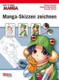 Manga-Skizzen zeichnen (How To Draw Manga) （12. Aufl. 2018. 184 S. m. zahlr. z. Tl. farb. Zeichn. 257.00 mm）