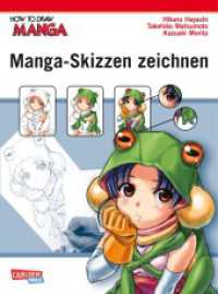 Manga-Skizzen zeichnen (How To Draw Manga) （12. Aufl. 2018. 184 S. m. zahlr. z. Tl. farb. Zeichn. 257.00 mm）