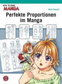 How To Draw Manga: Perfekte Proportionen im Manga (Carlsen Manga!) （7. Aufl. 2011. 184 S. m. zahlr. Zeichn. 257.00 mm）