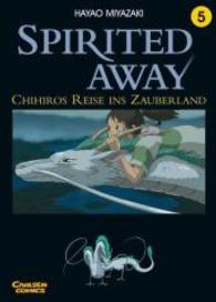 Spirited Away Bd.5 : Chihiros Reise ins Zauberland (Carlsen Comics) （2003. 176 S. farb. Comics. 180 mm）