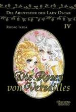 Die Rosen von Versailles Bd.4 : Die Abenteuer von Lady Oscar (Carlsen Comics) （2003. 300 S. SW-Comics u. 2 Farbtaf. 21 cm）
