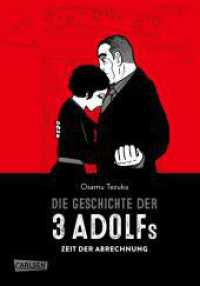 Die Geschichte der 3 Adolfs 3 : Zeit der Abrechnung | Welchen Zusammenhang gibt es zwischen 2 Gewaltverbrechen im Jahr 1936? Aufregender Manga-Spionage-Thriller (Die Geschichte der 3 Adolfs 3) （Auflage. 2022. 448 S. schwarz-weiß. 210.00 mm）