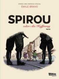 Spirou und Fantasio Spezial 34: Spirou oder: die Hoffnung 3 : Gesamtausgabe mit Zusatzmaterial (Spirou und Fantasio Spezial 34) （2. Aufl. 2021. 120 S. vierfarbig. 295.00 mm）