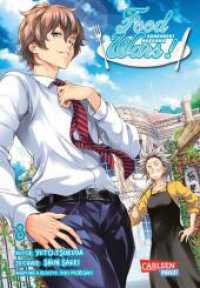 Food Wars - Shokugeki No Soma Bd.8 : Heiße Koch-Action im Internat - Mit Rezepten zum Nachkochen (Food Wars - Shokugeki No Soma 8) （7. Aufl. 2017. 208 S. sw. 180.00 mm）