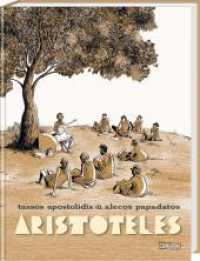 Aristoteles - Die Graphic Novel : Unterhaltsame Comic-Biografie ab 12 Jahren über den antiken Philosophen, seine Lehren und die Entstehung verschiedener Wissensbereiche （2. Aufl. 2023. 220 S. vierfarbig. 265.00 mm）