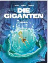 Die Giganten 2: Siegfried : Comic für Kinder ab 9 Jahren über die magische Verbindung zwischen einem Jungen und einer riesigen Wasserkreatur (Die Giganten 2) （2. Aufl. 2023. 56 S. Farbig illustriert. 295.00 mm）