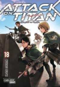 Attack on Titan Bd.18 : Atemberaubende Fantasy-Action im Kampf gegen grauenhafte Titanen (Attack on Titan 18) （8. Aufl. 2017. 192 S. sw. 180.00 mm）