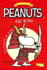 Peanuts für Kids - Neue Abenteuer 2: Die Peanuts in Japan : und andere Geschichten | Lange und kurze Peanuts-Geschichten für junge Leser_innen (Peanuts für Kids - Neue Abenteuer 2) （2024. 144 S. Farbig illustriert. 210.00 mm）