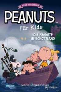 Peanuts für Kids - Neue Abenteuer 4: Die Peanuts in Schottland : Lange und kurze Peanuts-Geschichten für junge Leser_innen (Peanuts für Kids - Neue Abenteuer 4) （2025. 168 S. Farbig illustriert. 210.00 mm）