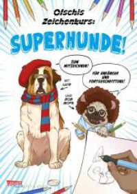 Olschis Zeichenkurs: Superhunde! : Hunde zeichnen lernen mit Expertentipps der "Baddog & Goodboy"-Zeichnerin für Anfänger und Fortgeschrittene - im Comic- und Mangastil mit zahlreichen Übungen! （2024. 96 S. schwarz-weiß/farbig. 210.00 mm）