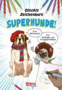Olschis Zeichenkurs: Superhunde! : Hunde zeichnen lernen mit Expertentipps der "Baddog & Goodboy"-Zeichnerin f&uuml;r Anf&auml;nger und Fortgeschrittene - im Comic- und Mangastil mit zahlreichen &Uuml;bungen! （Auflage）