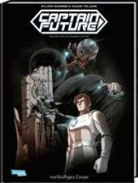 Captain Future Luxusausgabe : Der ewige Herrscher | Limitierte Sonderausgabe mit Schutzumschlag und 16 Seiten Zusatzmaterial （Auflage. 2025. 184 S. Mit farbigen Zeichnungen. 300.00 mm）