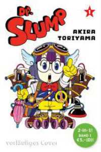 Dr. Slump Massiv 1 : Dr. Slump Massiv-Ausgabe: Der kultige Comedy-Manga von Dragon Ball-Schöpfer Akira Toriyama. Sammelband (Dr. Slump Massiv 1) （1. Auflage, Mehrfachband. 2025. 384 S. Mit Schwarz-Weiß-Zeichnun）