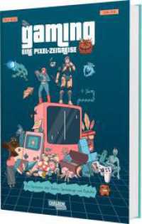 Gaming - Eine Pixel-Zeitreise : Ein Sachcomic über Games, Spieledesign und Popkultur | Die Geschichte der Videospiele von Pong über World of Warcraft bis heute （1. Auflage. 2025. 240 S. Mit farbigen Zeichnungen. 245.00 mm）
