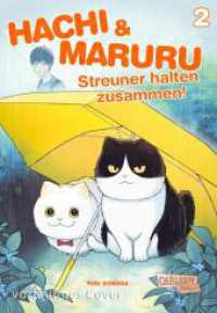 Hachi & Maruru - Streuner halten zusammen! 2 : Herzergreifendes Abenteuer von zwei ungleichen Katzen auf der Straße (Hachi & Maruru - Streuner halten zusammen! 2) （1. Auflage. 2025. 160 S. Mit Schwarz-Weiß-Zeichnungen. 180.00 mm）