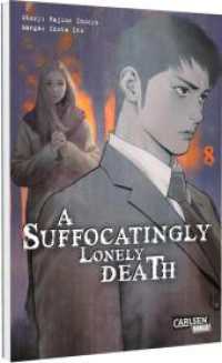 A Suffocatingly Lonely Death 8 : Ein blutiger Polizeithriller mit Gänsehautgarantie für Mystery- und Krimifans (A Suffocatingly Lonely Death 8) （1. Auflage. 2025. 192 S. Mit Schwarz-Weiß-Zeichnungen. 180.00 mm）