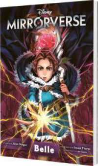 Mirrorverse: Belle : Fantastischer Disney-Manga ab 12 zum beliebten Mobile Game mit Belle aus Die Schöne und das Biest （1. Auflage. 2025. 176 S. Mit Schwarz-Weiß-Zeichnungen. 210.00 mm）