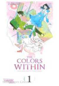 The Colors Within 1 : Der bewegende Manga zum Anime-Film von Naoko Yamada - mit farbenfrohen Aquarell-Illustrationen im schicken Großformat! (The Colors Within 1) （1. Auflage. 2025. 196 S. Mit Schwarz-Weiß-Zeichnungen und Farbse）