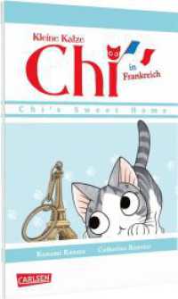 Kleine Katze Chi in Frankreich : Liebevolle Fortsetzung der beliebten Alltagsabenteuer aus kindlicher Perspektive （1. Auflage. 2026. 64 S. Mit farbigen Zeichnungen. 210.00 mm）