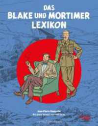 Blake und Mortimer: Das Blake und Mortimer Lexikon : Hintergrundinformationen und zahlreiche Abbildungen rund um die Kult-Serie (Blake und Mortimer) （1. Auflage）
