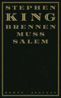 Brennen muss Salem : Roman. Mit e. Vor- u. e. Nachw. d. Autors, aus d. Originalmanuskript gestrichenen Szenen u. d. Erzählungen "Eins für unterwegs" und "Jerusalem's Lot" （4. Aufl. 2006. 734 S. m. Fotos. 217 mm）
