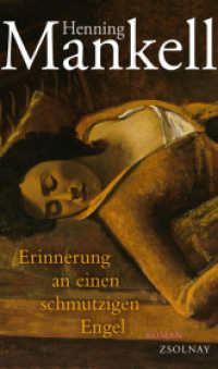 Erinnerung an einen schmutzigen Engel : Roman （2012. 352 S. 210 mm）