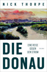 Die Donau : Eine Reise gegen den Strom （2017. 384 S. 220 mm）