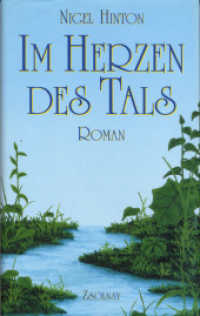 Im Herzen des Tals : Roman （1998. 302 S. 223 mm）