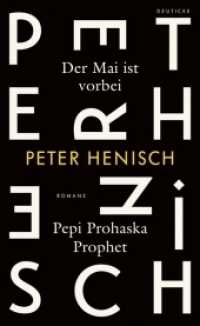 Der Mai ist vorbei / Pepi Prohaska Prophet : Zwei Romane （2018. 704 S. Mit Abbildungen. 211 mm）