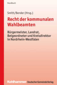 Recht der kommunalen Wahlbeamten : Bürgermeister, Landrat, Beigeordneter und Kreisdirektor in Nordrhein-Westfalen (Handbuch) （2016. XXXVI, 582 S. m. 14 Abb., 21 Tab. 232 mm）