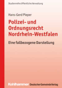 Polizei- und Ordnungsrecht Nordrhein-Westfalen : Eine fallbezogene Darstellung (DGV-Studienreihe Öffentliche Verwaltung) （2017. XXVI, 259 S. 210 mm）