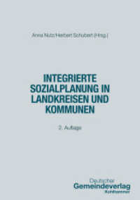 Integrierte Sozialplanung in Landkreisen und Kommunen (Fokus Verwaltung) （2. Aufl. 2025. 296 S. 15 Abb.）