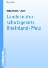 Landesnaturschutzgesetz (LNatSchG) Rheinland-Pfalz, Kommentar (Kommunale Schriften für Rheinland-Pfalz) （250 S.）