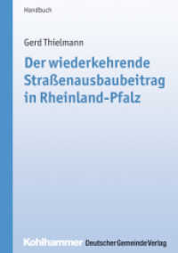 Der wiederkehrende Straßenausbaubeitrag in Rheinland-Pfalz : Handbuch (Kommunale Schriften für Rheinland-Pfalz) （2013. XVIII, 368 S. 208 mm）