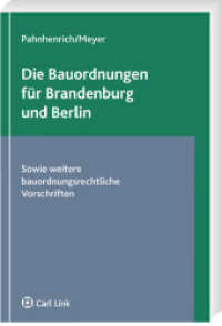 Die Bauordnungen für Brandenburg und Berlin : Sowie weitere bauordnungsrechtliche Vorschriften （8., überarb. Aufl. 2010. 548 S. 210 mm）