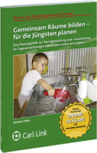 Gemeinsam Räume bilden - für die Jüngsten planen : Eine Planungshilfe zur Raumgestaltung und -ausstattung für Tageseinrichtungen mit Kindern unter 3 Jahren (Praxis der Kindergarteneinrichtungen) （2010. 180 S. 220 mm）
