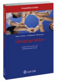 Übergänge bilden : Lernen in der Grund- und weiterführenden Schule (Praxishilfen Schule) （1., Aufl. 2012. 256 S.）