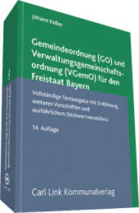 Gemeindeordnung (GO) und Verwaltungsgemeinschaftsordnung (VGemo)für den Freistaat (Bayern) （14. Aufl. 2014. 396 S.）