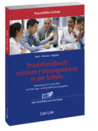 Praxishandbuch mittlere Führungsebene in der Schule : Basiswissen für Lehrkräfte mit Führungs- und Koordinationsaufgaben. Mit Praxishilfen zum Download (Praxishilfen Schule) （2014. 428 S. 210 mm）