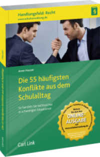Die 55 häufigsten Konflikte aus dem Schulalltag : So handeln Sie rechtssicher in schwierigen Situationen (Handlungsfeld Recht) （2017. 348 S. 210 mm）
