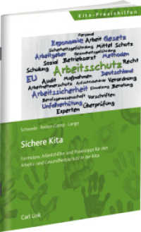 Sichere Kita : Formulare, Arbeitshilfen und Praxistipps für den Arbeits- und Gesundheitsschutz in der Kita (Kita-Praxishilfen) （2016. 104 S. 297 mm）