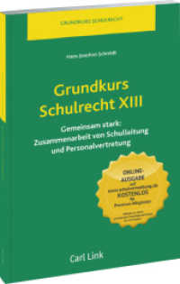 Grundkurs Schulrecht. Grundkurs Schulrecht XIII : Gemeinsam stark: Zusammenarbeit von Schulleitung und Personalvertretung （2017. 116 S. 210 mm）
