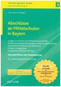 Abschlüsse an Mittelschulen in Bayern : Kommentar mit Vorschriften （34. Aufl. 2019. 196 S. 210 mm）