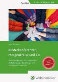 Kinderkonferenzen, Morgenkreis und Co. : Ein Gesamtkonzept f&uuml;r Kinderrunden als Beteiligungs-, Beziehungs- und Schutzpraxis in der Kita