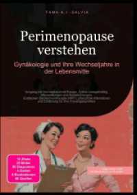 Perimenopause verstehen: Gyn&auml;kologie und Ihre Wechseljahre in der Lebensmitte : Umgang mit Hormonhaushalt Frauen, Zyklus unregelm&auml;&szlig;ig, Hitzewallungen und Schlafst&ouml;rungen. Entdecken Sie Hormontherapie (HRT), pflanzliche Alternativ （2025. 244 S. 210 mm）